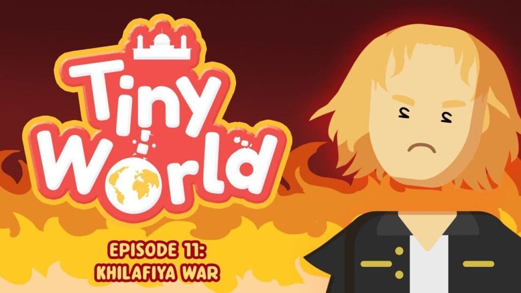 Tiny world - (ep. 11): khilafiya war