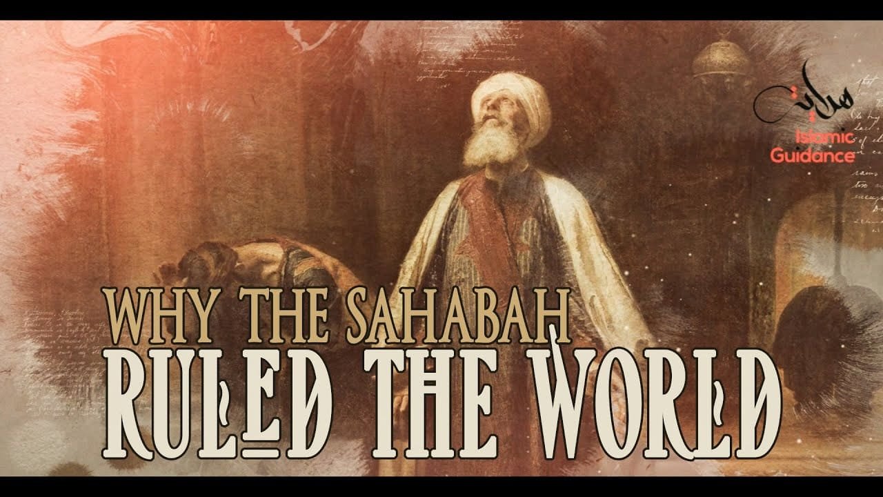 Why the sahabah ruled the world
