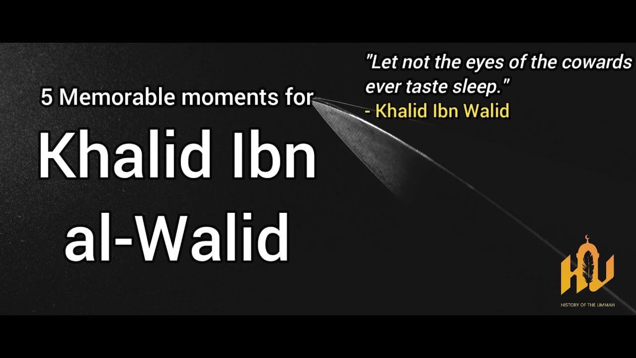 Khalid ibn al-Walid – 5 memorable moments!