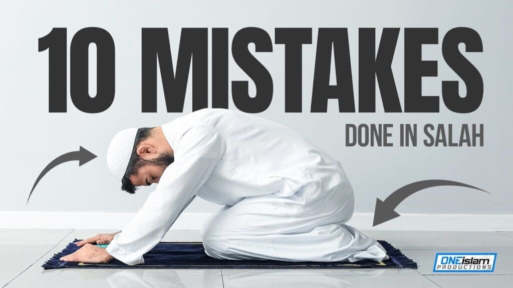 Ten common mistakes done in salah