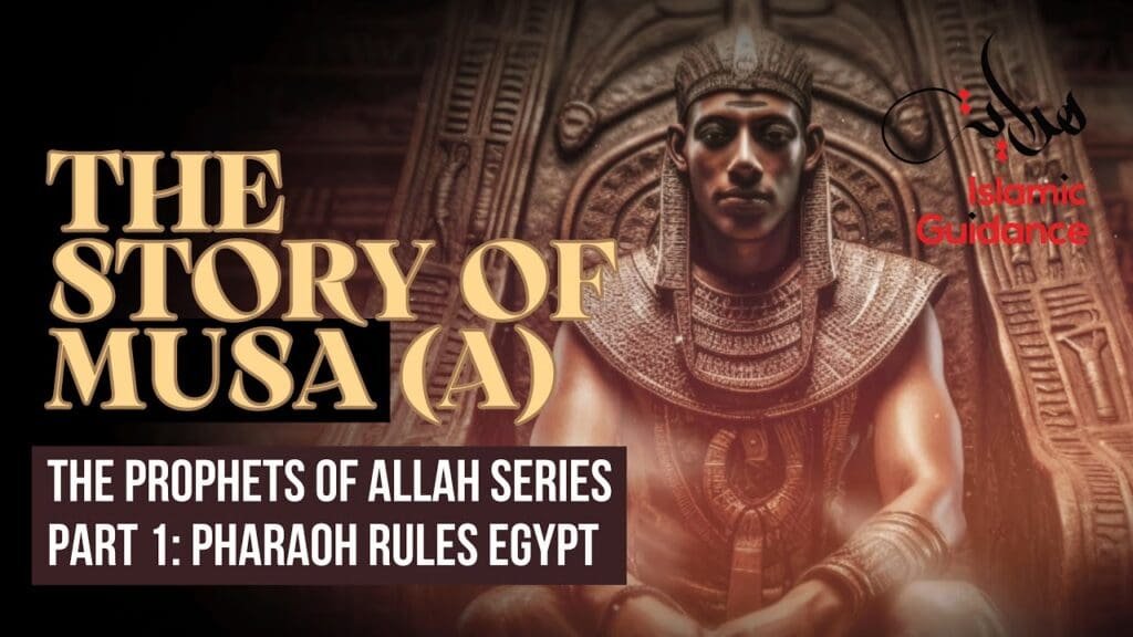 The story of Musa (Moses) - p1 - pharaoh rules Egypt with an iron fist